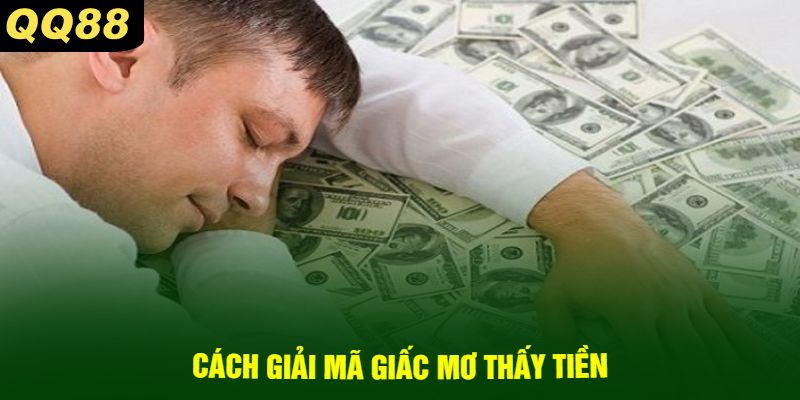 Cách Giải Mã Giấc Mơ Thấy Tiền