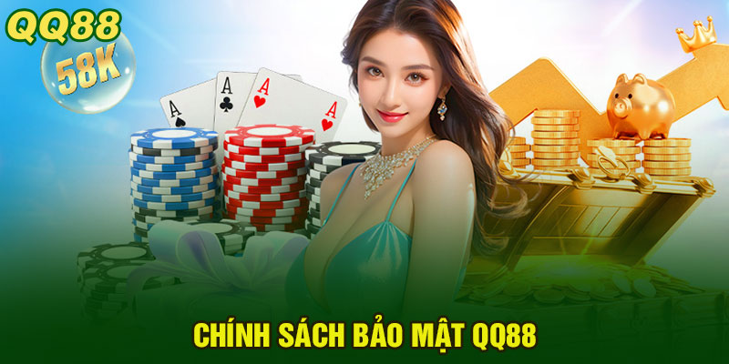 Chính Sách Bảo Mật QQ88