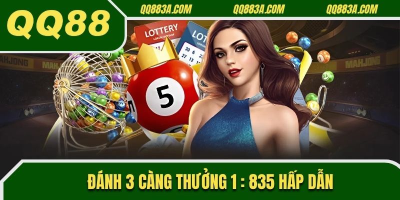 Đánh 3 càng thưởng 1:835 hấp dẫn