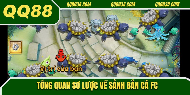 Tổng quan sơ lược về sảnh bắn cá FC