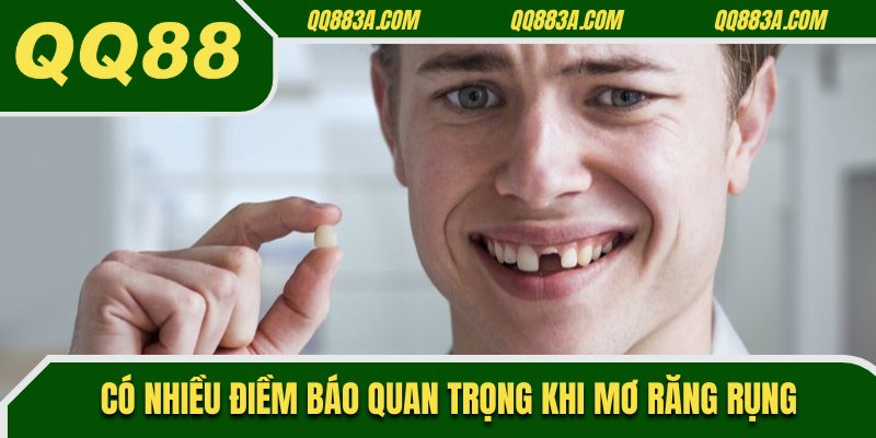 Có nhiều điềm báo quan trọng khi mơ thấy răng rụng